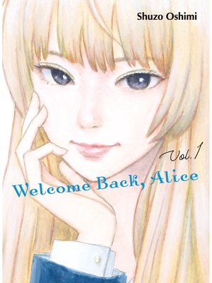 Welcome Back， Alice, Volume 1 - ebook